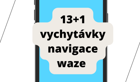 13+1_vychytavky_navigace_waze 13+1_vychytavky_navigace_waze
